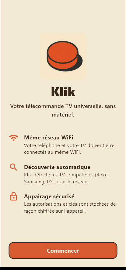 Premier écran de Klik : gros bouton rétro orange, « Votre télécommande TV universelle, sans matériel », trois arguments — même réseau WiFi, découverte automatique, appairage sécurisé — et un bouton Commencer.